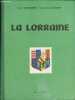 La Lorraine - dédicacé par l'auteur.. Cabourdin Guy, Lesourd Jean-Alain