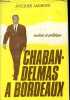 Société et politique: Chaban-Delmas à Bordeaux - Collection Vie Locale n°4 - Dédicacé par l'auteur.. Lagroye Jacques