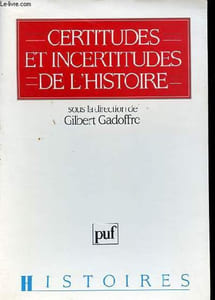 Certitudes et incertitudes de l'Histoire - Trois colloques sur l'Histoire de l'Institut collégial européen - Collection Histoires.