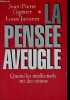 La pensée aveugle - Quand les intellectuels ont des visions.. Garnier Jean-Pierre, Janover Louis