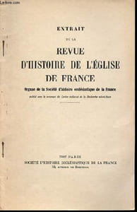 Extrait de la Revue d'Histoire de l'Eglise de France - Organe de la Société d'histoire ecclésiastique de la France - Documents: Aspects de la pratique religieuse en France, de 1802 à 1939 - Dédicacé par l'auteur.
