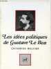 Les idées politiques de Gustave Le Bon - Collection Politique d'aujourd'hui.. Rouvier Catherine