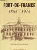 Fort-de-France - 1884-1914 - Dédicacé par l'auteur.. Marlin-Godier Micheline