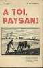 A toi, paysan ! - Collection Scènes et chansons du terroir.. Patureau A.