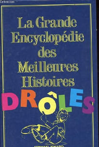 La grande encyclopédie des meilleures histoires drôles.