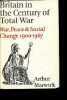 Britain in the Century of Total War - War, Peace & Social Change 1900-1967.. Marwick Arthur