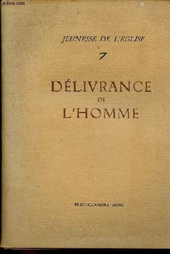 Jeunesse de l'Eglise - Cahier n°7 : Délivrance de l'Homme - La médiation de l'Eglise et la médiation de l'Histoire - Libération par le MArxisme - ...