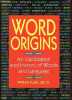 Words Origins - An exploration and History of words and language.. Funk Wilfried