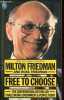 Free to choose - A personal statement.. Friedman Milton and Rose