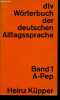 DTV Worterbuch der deutschen Alltagssprache - Band 1 A-Pep.. Kupper Heinz