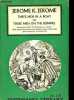 Three men in a boat - To say nothing of the dog - Three men on the bummel.. K. Jerome Jerome