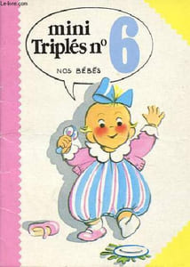 Mini triplés n°6 : Nos bébés.
