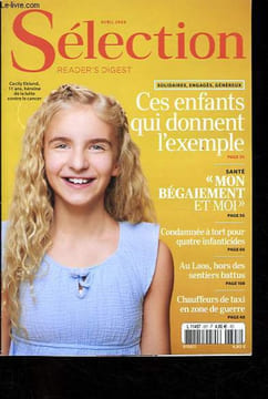 Sélection Reader's Digest avril 2024 - Ces enfants qui donnent l'exemple - Taxi en zone de guerre - Mon bégaiement et moi - Symphonie pour nerfs à vif ...