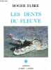 Les dents du fleuve.. Fabre Roger