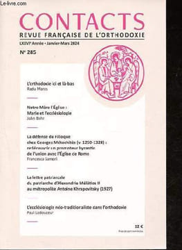 Contacts - Revue française de l'orthodoxie n°285 - LXXVIe année janvier-mars 2024 - L'orthodoxie ici et là-bas - Notre Mère l'Eglise: Marie et ...