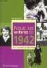 Nous les enfants de 1942 de la naissance à l'age adulte.. Marie Monique