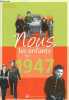 Nous les enfants de 1947 de la naissance à l'age adulte.. Cordaro Gaean et Françoise