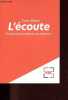 L'écoute - Ecoutez pour améliorer vos relations ! - Dédicacé par l'auteur.. Blanc Yves