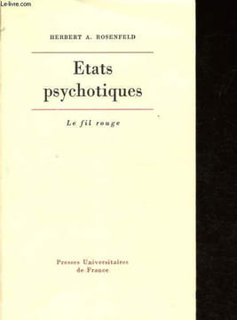 Etats psychotiques - Essais psychanalitiques - Collection Le fil rouge.. A. Rosenfeld Herbert