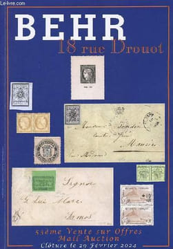 Catalogue de Ventes aux enchères - Behr Le nom d'une passion - Philatélie - 53e Vente sur Offres / Mail Auction 53 - Exposition des lots - Résultats ...