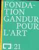 Fondation Gandur pour l'art - Rapport annuel 21.. Collectif