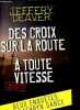 Des croix sur la route - A toute vitesse - Deux enquêtes de Kathryn Dance.. Deaver Jeffery