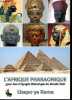 L'Afrique pharaonique - 3500 ans d'apogée historique du Monde Noir.. ya Kama Lisapo