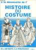 A la découverture de l'histoire du costume de l'Antiquité à la Renaissance, Tome 1.. Lejeune-Françoise L., Lamorlette L.