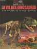 La vie des dinosaures - Un monde à explorer.. Dixon Dougal