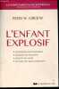 L'enfant explosif - Comprendre ses frustrations, canaliser ses émotions, prévenir les crises, favoriser son épanouissement.. Green Ross W.
