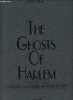 The Ghosts of Harlem. L'Histoire du quartier mythique du jazz.. O'Neal Hank