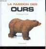 La passion des ours.. Pascal Dominique