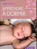 Apprendre à dormir - Aider votre enfant à trouver le sommeil naturellement.. Kunze P., Keudel H.