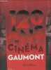 120 ans de cinéma - Gaumont.. Douin Jean-Luc