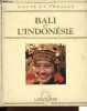 Bali et l'Indonésie - Collection Monde et voyages.. Boébion, de Cherisey, Gaudin, Gourvat-Boébion