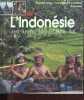 L'Indonesie - Java, Sumatra, Borneo, Celebes, Bali - Guide pour voyageurs curieux.. Roussel Gilbert