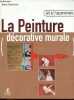 La peinture décorative murale - Collection Et si j'apprenais.... Pujol-Xicoy Reyes