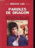 Paroles de dragon - Words of the dragon - Entretiens 1958-1973 regroupées par John Little.. Lee Bruce