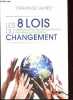 Les 8 lois du changement - Devenez acteur de la transformation individuelle et mondiale.. Schwartz Stephan