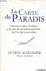 La carte du Paradis - Comment la science, la religion, et les gens de tous horizons prouvent que l'au-delà est une réalité.. Alexander Eben, Tompkins ...