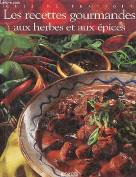 Les recettes gourmandes aux herbes et aux épices.. Arnold, Bouchard, Desmazures, Guillemard, Mourgues