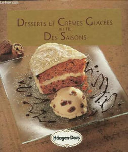 Desserts et crèmes glacées au fil des saisons.