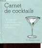 Carnet de cocktails - 130 cocktails et amuse-bouches pour des soirées inoubliables.. Plunkett-Hogge Kay