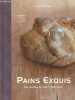 "Pains exquis - 80 Recettes de pains ""faits main"".". Namour Brigitte