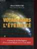 Voyage dans l'éternité - Contacts et dialogues d'un scientifique avec l'au-delà.. Rebours Albert