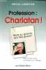 Profession - Charlatan ! - Gare au gourou qui fait gourer.. Larroche Michel