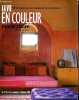 La vie en couleurs - En 60 exemples, la maison sur tous les tons.. Puget Anne-Sophie