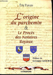 L'origine du parchemin et le procès des notaires royaux - Collection Hermine.