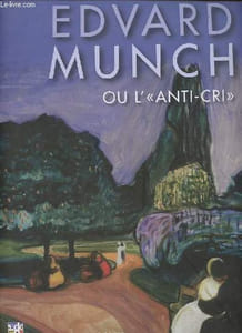 Edvard Munch ou L'anti-cri.