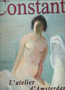 Constant - L'atelier d'Amsterdam.